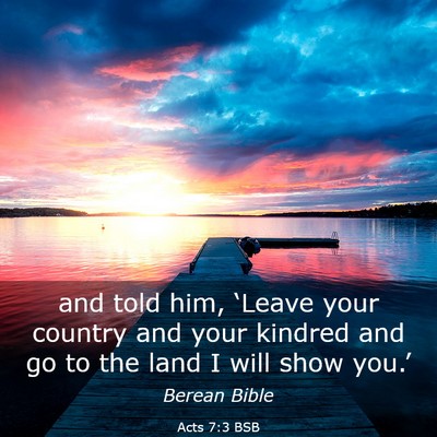 Picture 03 - Acts 7:3 BSB - and told him, ‘Leave your country and your - Bible Verse Picture