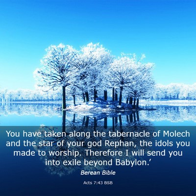 Picture 03 - Acts 7:43 BSB - You have taken along the tabernacle of Molech and - Bible Verse Picture