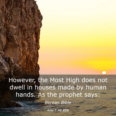 Picture 03 - Acts 7:48 BSB - However, the Most High does not dwell in houses - Bible Verse Picture