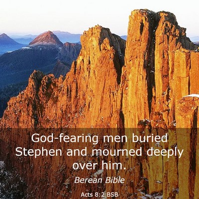 Picture 03 - Acts 8:2 BSB - God-fearing men buried Stephen and mourned deeply - Bible Verse Picture