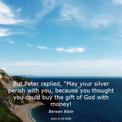 Picture 03 - Acts 8:20 BSB - But Peter replied, “May your silver perish with - Bible Verse Picture