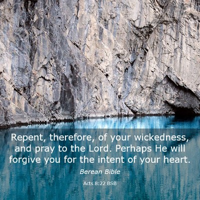 Picture 03 - Acts 8:22 BSB - Repent, therefore, of your wickedness, and pray - Bible Verse Picture