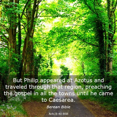 Picture 03 - Acts 8:40 BSB - But Philip appeared at Azotus and traveled - Bible Verse Picture