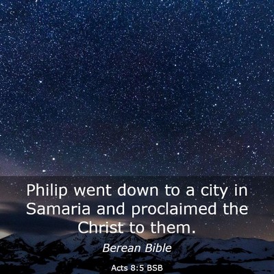 Picture 03 - Acts 8:5 BSB - Philip went down to a city in Samaria and - Bible Verse Picture