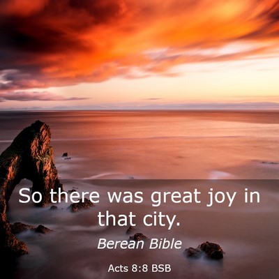 Picture 03 - Acts 8:8 BSB - So there was great joy in that - Bible Verse Picture