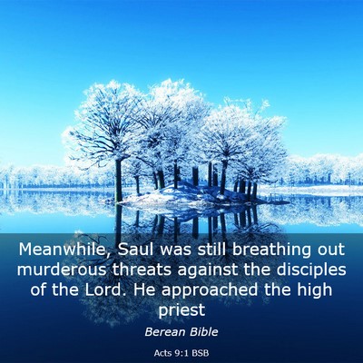 Picture 03 - Acts 9:1 BSB - Meanwhile, Saul was still breathing out murderous - Bible Verse Picture