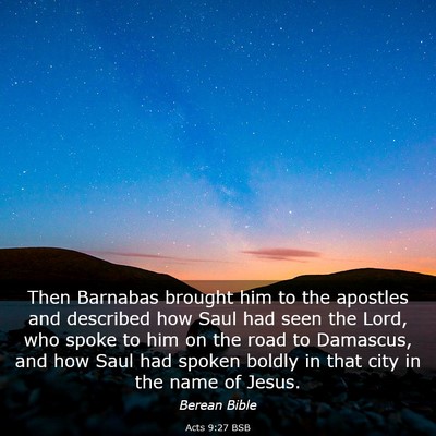 Picture 03 - Acts 9:27 BSB - Then Barnabas brought him to the apostles and - Bible Verse Picture