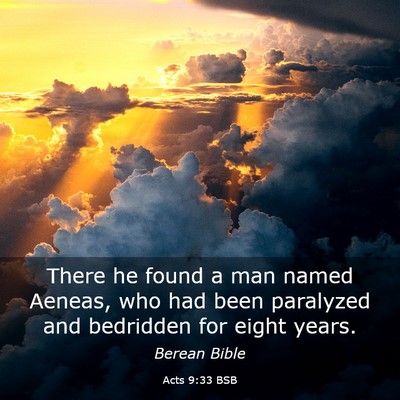 Picture 03 - Acts 9:33 BSB - There he found a man named Aeneas, who had been - Bible Verse Picture