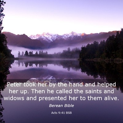 Picture 03 - Acts 9:41 BSB - Peter took her by the hand and helped her up. - Bible Verse Picture