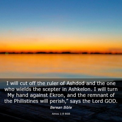 Picture 03 - Amos 1:8 BSB - I will cut off the ruler of Ashdod and the one - Bible Verse Picture