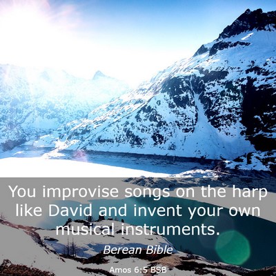 Picture 03 - Amos 6:5 BSB - You improvise songs on the harp like David and - Bible Verse Picture