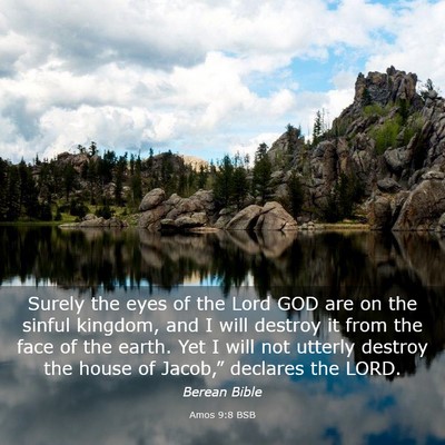 Picture 03 - Amos 9:8 BSB - Surely the eyes of the Lord GOD are on the sinful - Bible Verse Picture