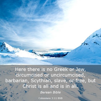 Picture 03 - Colossians 3:11 BSB - Here there is no Greek or Jew, circumcised or - Bible Verse Picture