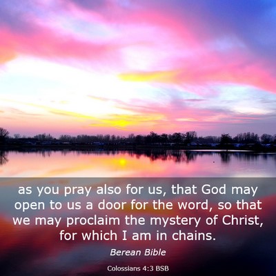 Picture 03 - Colossians 4:3 BSB - as you pray also for us, that God may open to us - Bible Verse Picture