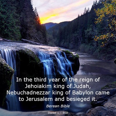 Picture 03 - Daniel 1:1 BSB - In the third year of the reign of Jehoiakim king - Bible Verse Picture