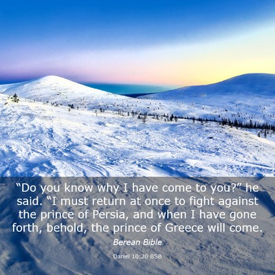 Picture 03 - Daniel 10:20 BSB - “Do you know why I have come to you?” he - Bible Verse Picture