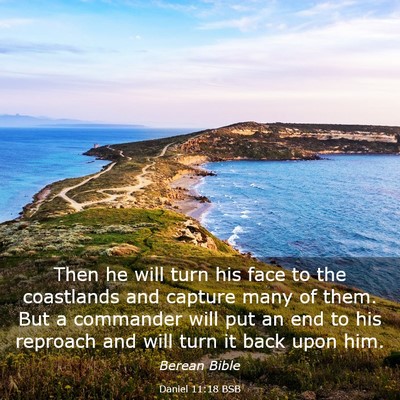 Picture 03 - Daniel 11:18 BSB - Then he will turn his face to the coastlands and - Bible Verse Picture