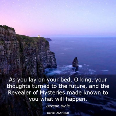 Picture 03 - Daniel 2:29 BSB - As you lay on your bed, O king, your thoughts - Bible Verse Picture