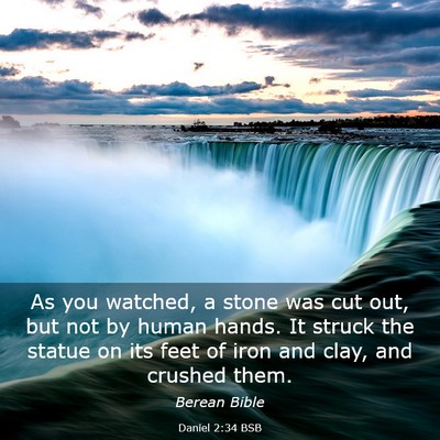 Picture 03 - Daniel 2:34 BSB - As you watched, a stone was cut out, but not by - Bible Verse Picture