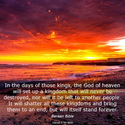 Picture 03 - Daniel 2:44 BSB - In the days of those kings, the God of heaven - Bible Verse Picture