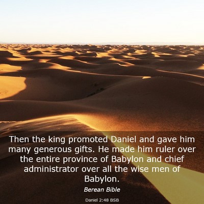 Picture 03 - Daniel 2:48 BSB - Then the king promoted Daniel and gave him many - Bible Verse Picture