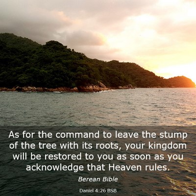 Picture 03 - Daniel 4:26 BSB - As for the command to leave the stump of the tree - Bible Verse Picture