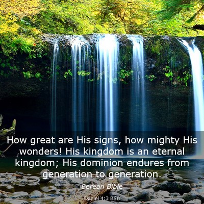 Picture 03 - Daniel 4:3 BSB - How great are His signs, how mighty His wonders! - Bible Verse Picture