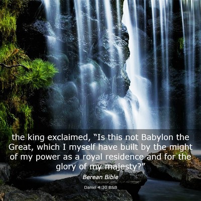 Picture 03 - Daniel 4:30 BSB - the king exclaimed, “Is this not Babylon the - Bible Verse Picture