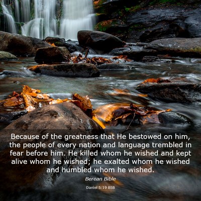 Picture 03 - Daniel 5:19 BSB - Because of the greatness that He bestowed on him, - Bible Verse Picture