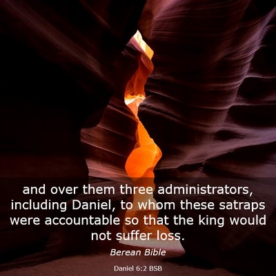 Picture 03 - Daniel 6:2 BSB - and over them three administrators, including - Bible Verse Picture