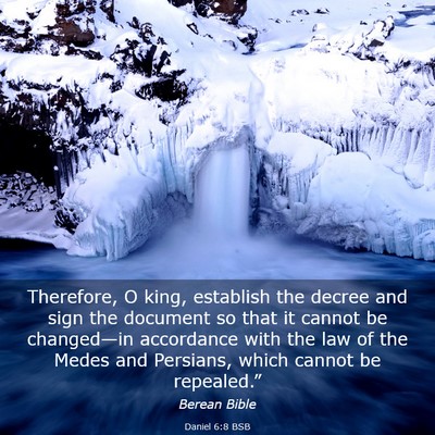 Picture 03 - Daniel 6:8 BSB - Therefore, O king, establish the decree and sign - Bible Verse Picture