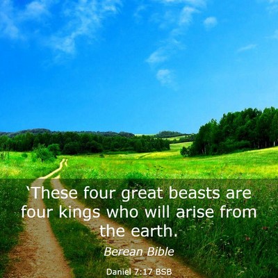 Picture 03 - Daniel 7:17 BSB - ‘These four great beasts are four kings who - Bible Verse Picture