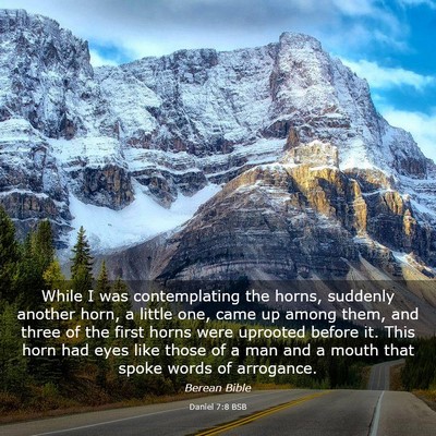 Picture 03 - Daniel 7:8 BSB - While I was contemplating the horns, suddenly - Bible Verse Picture