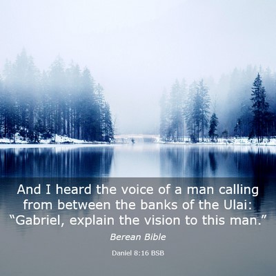 Picture 03 - Daniel 8:16 BSB - And I heard the voice of a man calling from - Bible Verse Picture