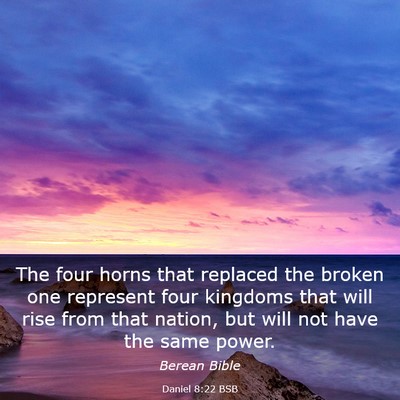 Picture 03 - Daniel 8:22 BSB - The four horns that replaced the broken one - Bible Verse Picture