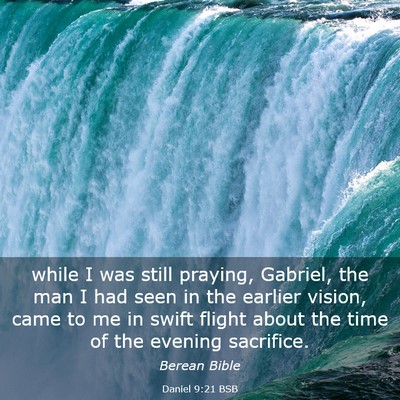 Picture 03 - Daniel 9:21 BSB - while I was still praying, Gabriel, the man I had - Bible Verse Picture