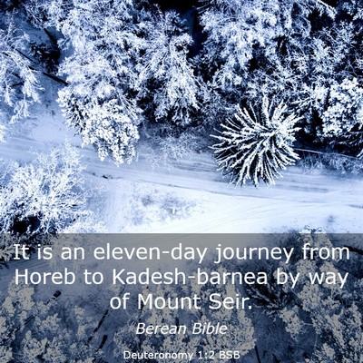 Picture 03 - Deuteronomy 1:2 BSB - It is an eleven-day journey from Horeb to - Bible Verse Picture