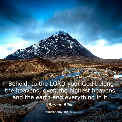 Picture 03 - Deuteronomy 10:14 BSB - Behold, to the LORD your God belong the heavens, - Bible Verse Picture