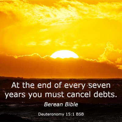 Picture 03 - Deuteronomy 15:1 BSB - At the end of every seven years you must cancel - Bible Verse Picture