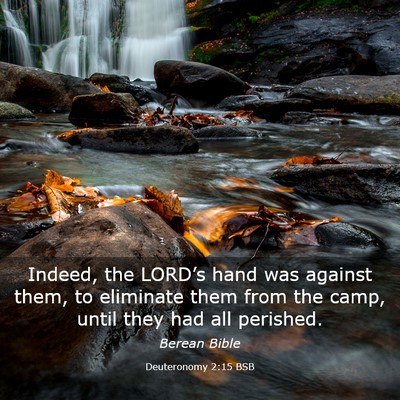 Picture 03 - Deuteronomy 2:15 BSB - Indeed, the LORD’s hand was against them, to - Bible Verse Picture