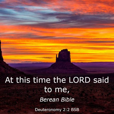 Picture 03 - Deuteronomy 2:2 BSB - At this time the LORD said to - Bible Verse Picture