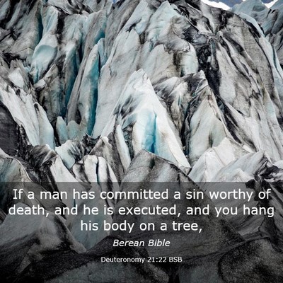 Picture 03 - Deuteronomy 21:22 BSB - If a man has committed a sin worthy of death, and - Bible Verse Picture
