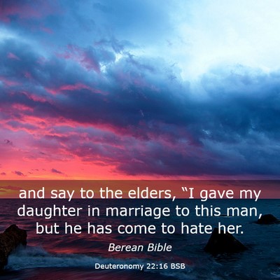 Picture 03 - Deuteronomy 22:16 BSB - and say to the elders, “I gave my daughter in - Bible Verse Picture