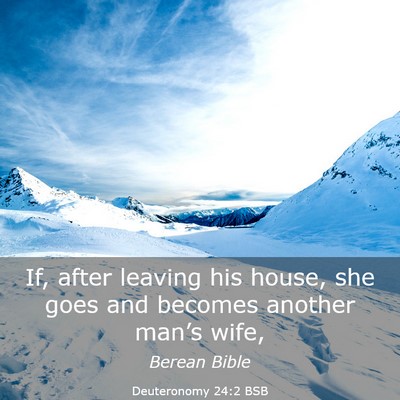 Picture 03 - Deuteronomy 24:2 BSB - If, after leaving his house, she goes and becomes - Bible Verse Picture
