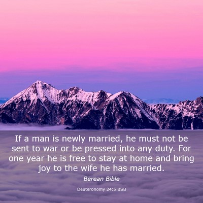 Picture 03 - Deuteronomy 24:5 BSB - If a man is newly married, he must not be sent to - Bible Verse Picture