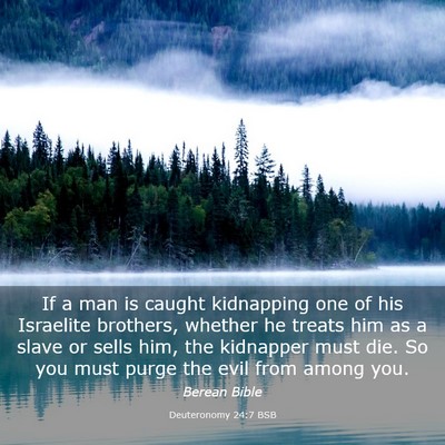 Picture 03 - Deuteronomy 24:7 BSB - If a man is caught kidnapping one of his - Bible Verse Picture