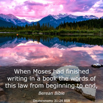 Picture 03 - Deuteronomy 31:24 BSB - When Moses had finished writing in a book the - Bible Verse Picture