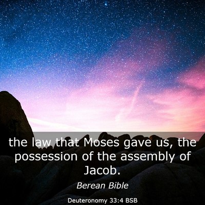 Picture 03 - Deuteronomy 33:4 BSB - the law that Moses gave us, the possession of the - Bible Verse Picture