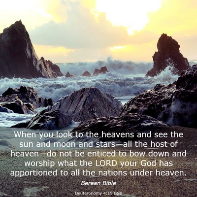 Picture 03 - Deuteronomy 4:19 BSB - When you look to the heavens and see the sun and - Bible Verse Picture