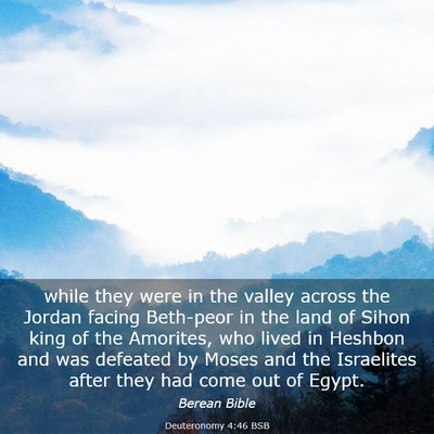Picture 03 - Deuteronomy 4:46 BSB - while they were in the valley across the Jordan - Bible Verse Picture